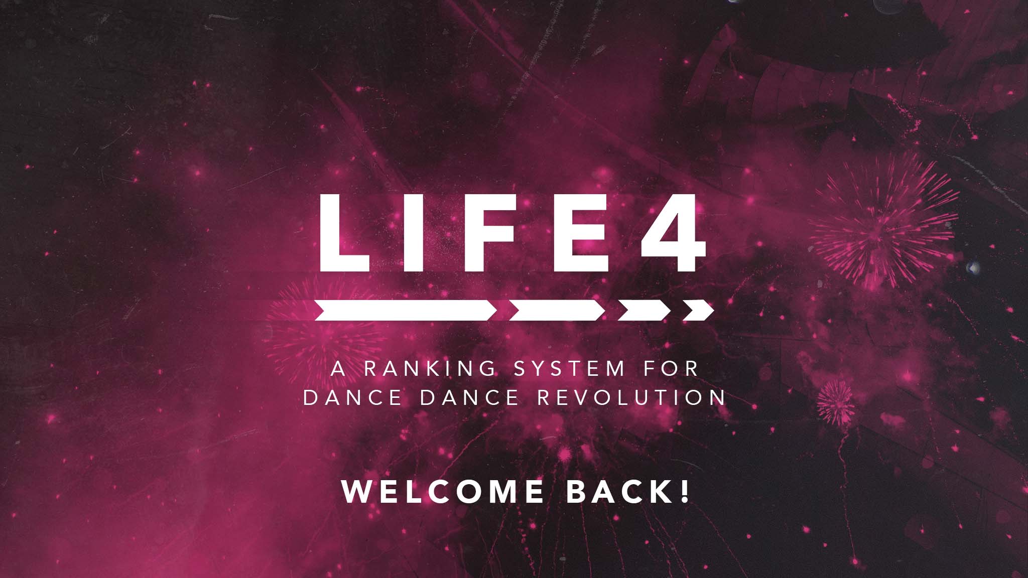 LIFE4: A Ranking System for Dance Dance Revolution. Welcome Back!